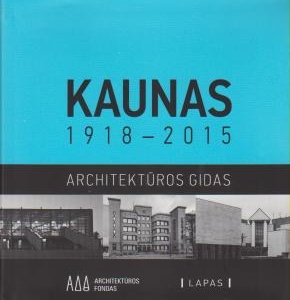 2015 * KAUNO ARCHITEKTŪRA  1918 -2015 *  ĄŽUOLYNO SPORTO  CENTRAS  * SANTAKOS  KVARTALAS 